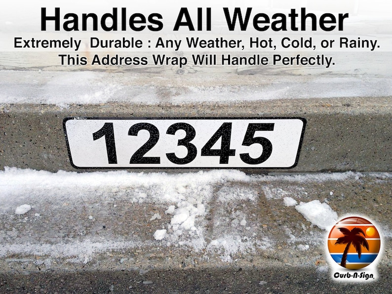 May include: A white address sign with black numbers "12345" on a concrete curb. The sign is covered in snow, indicating it is durable in all weather conditions. The text "Handles All Weather" and "Curb-N-Sign" are also visible.