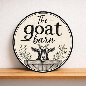 The Goat Barn Round Metal Sign, Farmhouse Goat Decor, Goat Farm Door Hanger, Rustic Barn Wall Art, Goat Lover Gift