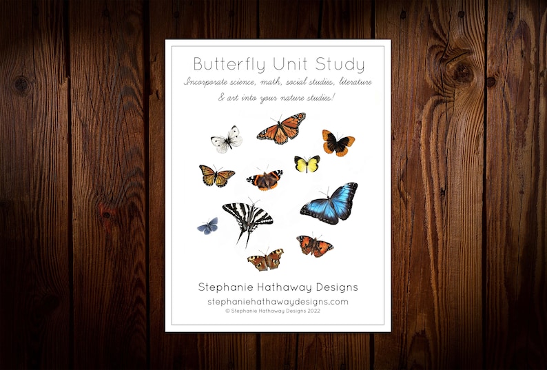 K&ouml;nnte beinhalten: Ein druckbares Arbeitsblatt mit dem Text "Butterfly Unit Study" und einer Vielzahl von bunten Schmetterlingsillustrationen. Der Text unter dem Titel lautet "Incorporate science, math, social studies, literature & art into your nature studies!" und "Stephanie Hathaway Designs stephaniehathawaydesigns.com &copy; Stephanie Hathaway Designs 2022".