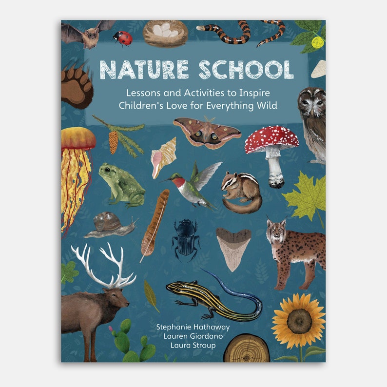 Nature School: Lessons and Activities to Inspire Children's Love for Everything Wild image 3