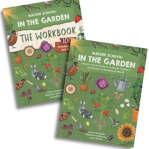 May include: Two workbooks titled "Nature School: In The Garden." The cover art features illustrations of garden elements like a rabbit, bird, butterfly, and vegetables. The workbook includes 100 activities and is designed to cultivate children's connection to the natural world.