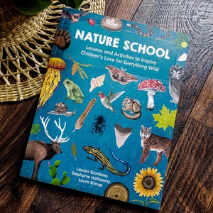 Nature School: Lessons and Activities to Inspire Children's Love for Everything Wild image 1