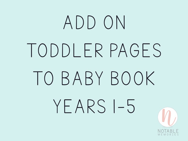 May include: Text on a light blue background that reads "Add on Toddler Pages to Baby Book Years 1-5". A small pink circle with the letter "n" in it is in the bottom right corner. Below the circle is the text "Notable Memories".