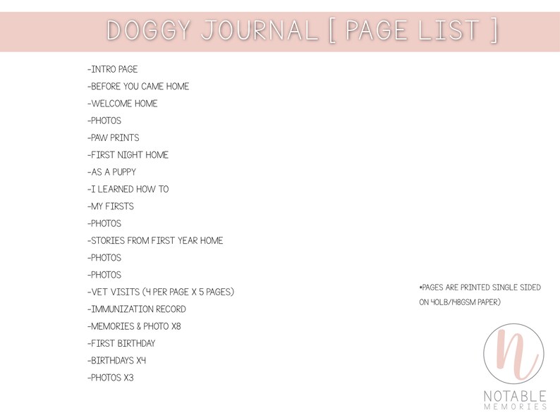 K&ouml;nnte beinhalten: Eine Seitenliste f&uuml;r ein Hundetagebuch mit rosa Hintergrund und schwarzem Text. Die Liste enth&auml;lt Abschnitte f&uuml;r Fotos, Pfotenabdr&uuml;cke, die erste Nacht zu Hause, als Welpe, meine ersten Male, Geschichten aus dem ersten Jahr zu Hause, Tierarztbesuche, Impfpass, Erinnerungen und Fotos, den ersten Geburtstag, Geburtstage und Fotos. Der Text "PAGES ARE PRINTED SINGLE SIDED ON HOLB/HBGSM PAPER" befindet sich in der oberen rechten Ecke der Seite.