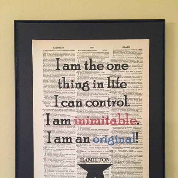 I am the one thing in life that I can control - Hamilton Musical; Dictionary Print; Page Art;