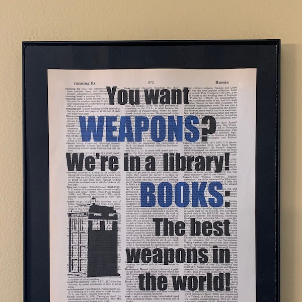 You want weapons? We're in a library! Doctor Who quote; Dr. Who; Gifts for librarians; Gifts for readers;
