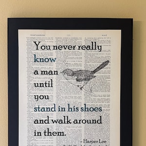You never really know a man until stand in his shoes and walk around in them; To Kill a Mockingbird quote; Literary Gift; Librarian gift
