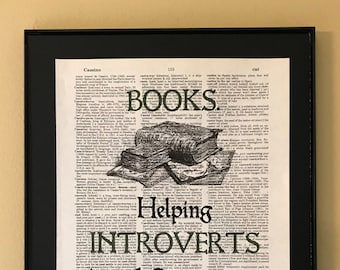 Books. Helping introverts avoid conversation since 1454; Gifts for readers;  Literary Gift; Gifts for Writers; Library Decor; Bookshelf