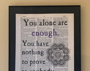 You alone are enough. You have nothing to prove to anybody.; Maya Angelou quote; Women; Feminist Wall Art