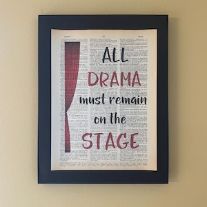 All drama must remain on the stage; Opening night gift; Theatre gift; Gifts for actors; gifts for directors; theatre teacher; Theatre kid;