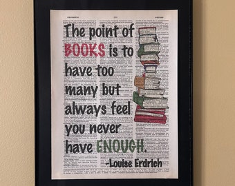 The point of books is to have too many but always feel you never have enough; Gifts for readers; Literary gift; Librarian gift