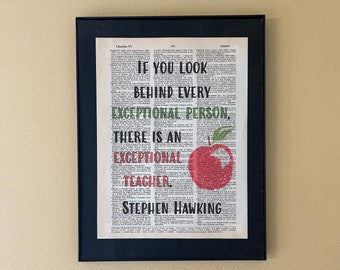 If you look behind every exceptional person, there is an exceptional teacher; Stephen Hawking quote; Teacher Gift; Classroom decor