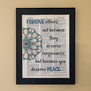 Forgive others not because they deserve forgiveness but because you deserve peace; dictionary page art; Literary art;