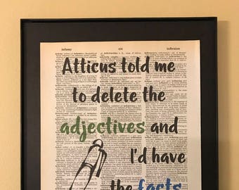 Atticus told me to delete the adjectives and I'd have the facts; To Kill a Mockingbird quote; Litearary Gift; Gifts for Writers