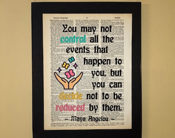 You may not control all of the events that happen to you; Maya Angelou quote; Literary gift; Librarian Gift