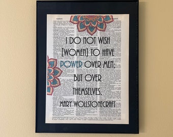 I don't want women to have power over men but over themselves. Mary Wollstonecraft; Feminist Wall Art; Feminist art; Literary gifts;