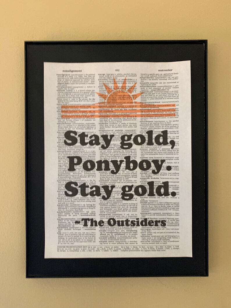 Stay gold Ponyby. Stay gold. The Outsiders quote movie ...