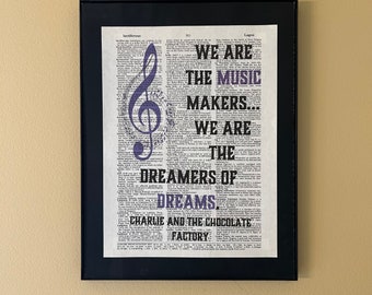 We are the music makers. We are the dreamers of dreams; Charlie and the Chocolate Factory; Roald Dahl; Literary Gift; Gift for musician;