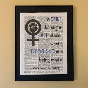 Women belong in all places where decisions are being made; Feminist quote; RBG Quote