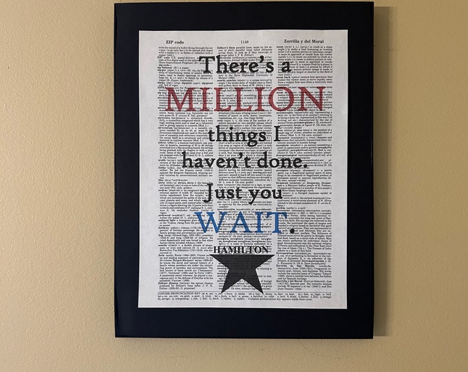 There's a million things I haven't done - Hamilton Musical; Dictionary Print; Page Art;