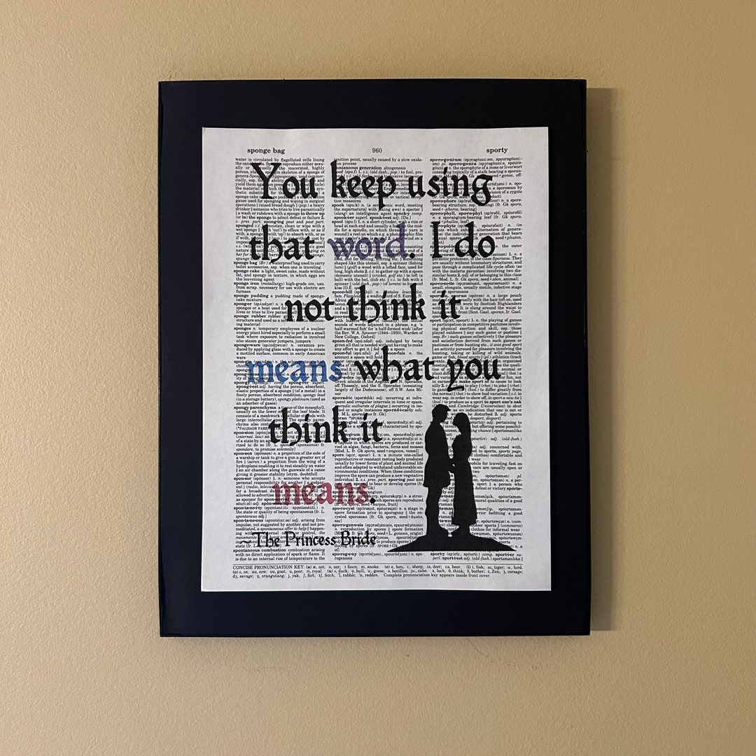 You Keep Using That Word. I Do Not Think It Means What You Think It ...