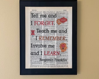 Tell me and I forget. Teach me and I remember. Involve me and I learn. Benjamin Franklin; Teacher Gift; Classroom decor; Librarian gift