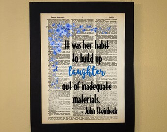 It was her habit to build up laughter out of inadequate materials. John Steinbeck; Literary gift; Librarian; Feminist