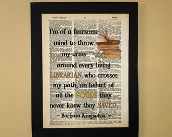 I'm of a fearsome mind to throw my arms around every living librarian...; Barbara Kingsolver Gifts for librarians; readers; Library Decor