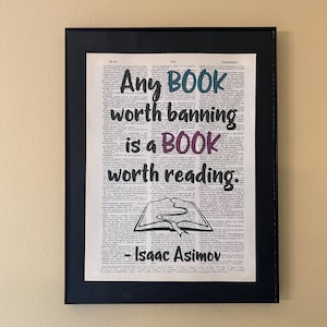 Any book worth banning is a book worth reading; Isaac Asimov; Gifts for readers; Literary gift; Librarian Gift; Banned Books; Library decor