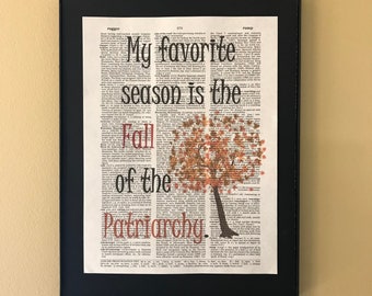 My favorite season is the fall of the patriarchy; Women; Feminist Wall Art; Librarian gift; Gifts for women; Feminist Poster; Dorm Decor;