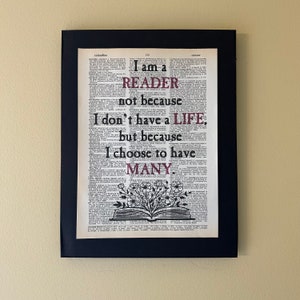 I am a reader not because I don&#39;t have a life but because I choose to have many; Literary Gift; Librarian