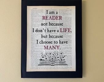 I am a reader not because I don't have a life but because I choose to have many; Literary Gift; Librarian