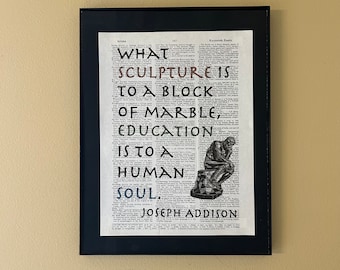 What sculpture is to a block of marble, education is to a human soul. Joseph Addison; Classroom decor; Librarian gift; Teacher gift.