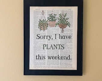 Sorry, I have plants this weekend; Gifts for gardeners; Gift for plant lovers; Porch decor; introverts; bookshelf decor; literary gift