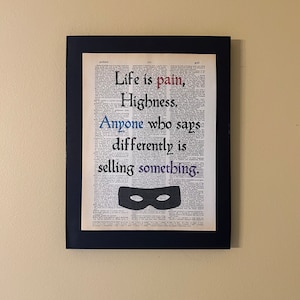 Life is pain, highness.; Princess Bride; Movie gifts; literary gifts; bookshelf decor; dorm decor; librarian gift; movie buffs