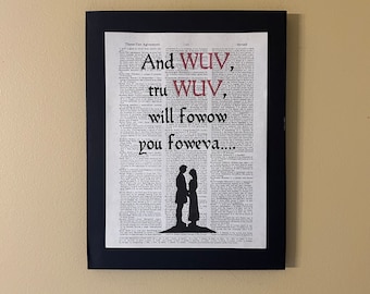 And wuv, tru wuv, will fowow you foweva; Princess Bride; Page Art; Engagement gift; Valentines Gift; Anniversary Gift; Wedding gift