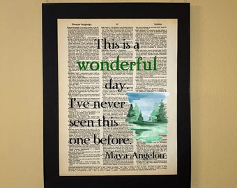 This is a wonderful day. I've never seen this one before; Maya Angelou quote; Women; Feminist Art; Literary gift