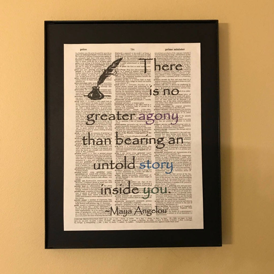There is No Greater Agony Than Bearing an Untold Story Inside You Maya ...