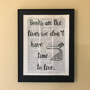 Books are the lives we don&#39;t have time to live; Gifts for readers; Dictionary Print; Literary Gifts