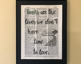 Books are the lives we don't have time to live; Gifts for readers; Dictionary Print; Literary Gifts