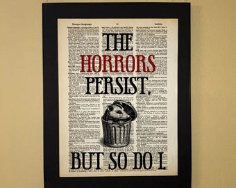 The horrors persist but so do I; Dorm decor; Literary gift; Librarian;