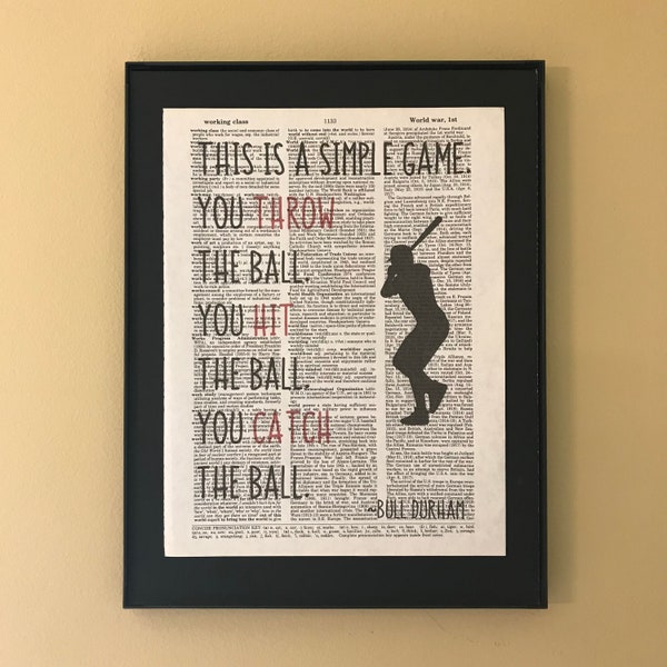 This is a simple game. You throw the ball. You hit the ball. You catch the ball.; Bull Durham; Dictionary Print; Page Art;