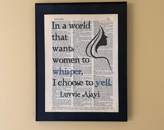 In a world that wants women to whisper, I choose to yell. Luvvie Aiayi; Feminist Wall Art; Feminist art; Literary gifts; Literary art