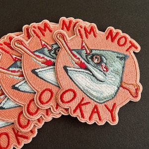 I&#39;m Not Okay Embroidered Patch