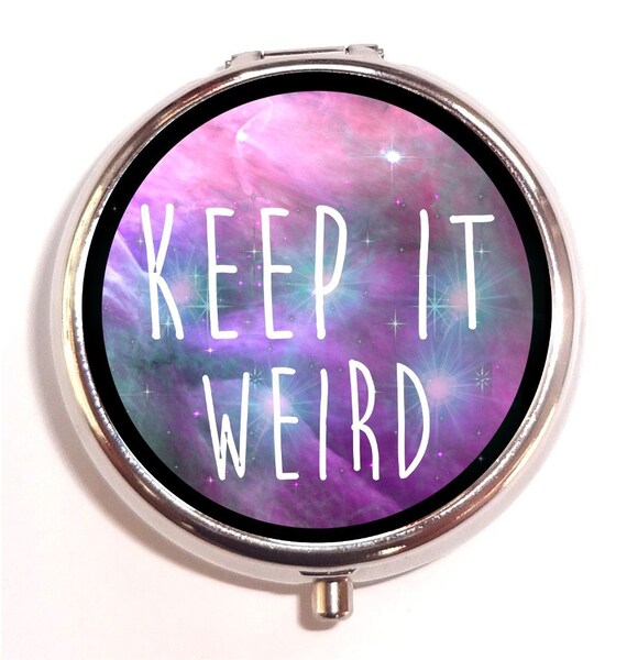Keep It Weird Pill Box Pillbox Case Holder Saying Quote Etsy