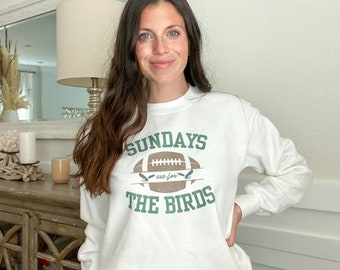 Sundays are for the Birds Sweatshirt Philly Football Sweatshirt Game Day Shirt Philly Sports Sweatshirt Football Sweatshirt Philly Birds