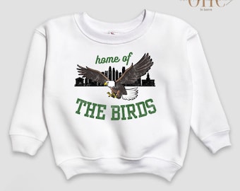Home of the Birds Kids Sweatshirt Philly Skyline Football Shirt for Kids Game Day Shirt Philly Sports Toddler Sweatshirt Philly Birds Baby