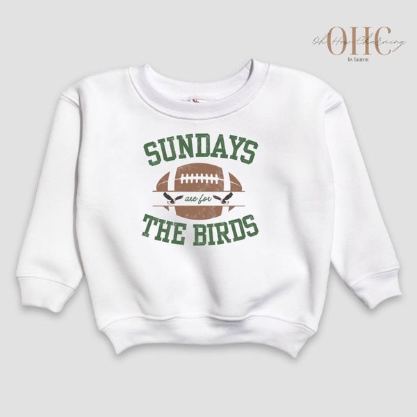 Sundays are for the Birds Kids Sweatshirt Philly Football Shirt for Kids Game Day Shirt Philly Sports Toddler Sweatshirt Philly Birds Baby