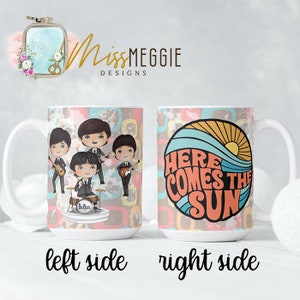 Beatles Band, Here Comes the Sun, sublimeringsmuggtrycksdesign, digital PNG/JPG, direktnedladdning av muggomslagsmall 12oz och 15oz