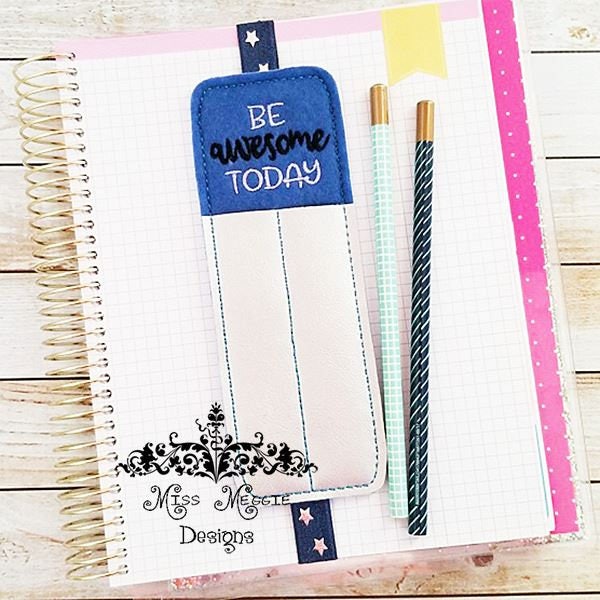 Planner 2 pen holder Be Awesome today ITH embroidery design file